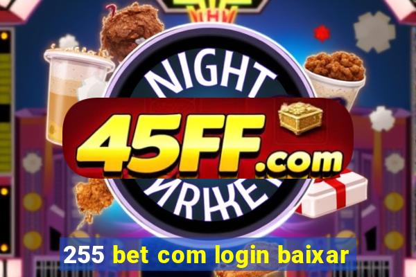 255 bet com login baixar